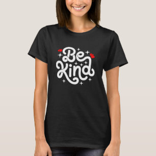 Seien Sie eine freundliche, inspirierende positive T-Shirt