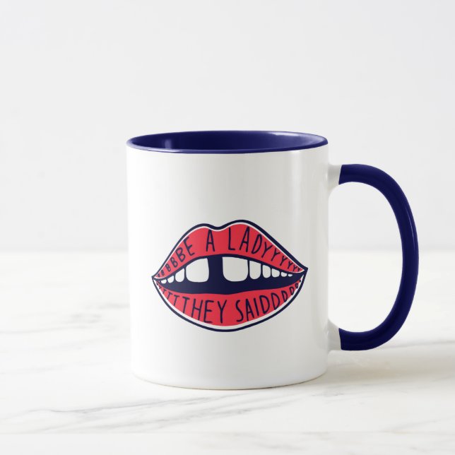 Seien Sie eine Lady, die sie Lippen sagten Tasse (Rechts)