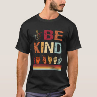 Seien Sie eine nette Liebe, signieren Sie Sprache T-Shirt