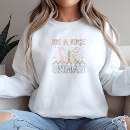 Seien Sie eine nette Motivierend Redewendungen für Sweatshirt