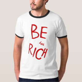 Seien Sie eine politische Aussage im reichen Stil T-Shirt