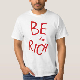 Seien Sie eine politische Aussage im reichen Stil T-Shirt