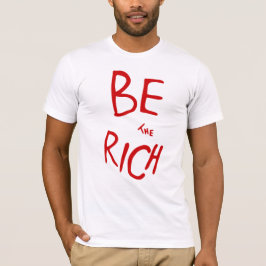 Seien Sie eine politische Aussage im reichen Stil T-Shirt