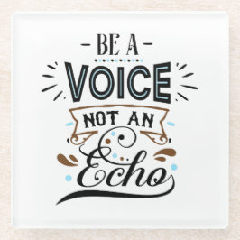 Seien Sie eine Stimme Inspiration Word Art Glasuntersetzer