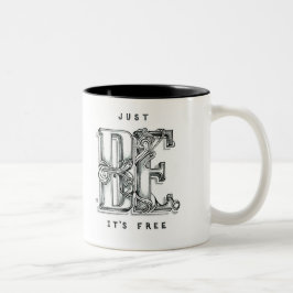 "SEIEN Sie einfach. Er ist frei " Zweifarbige Tasse