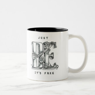 "SEIEN Sie einfach. Er ist frei " Zweifarbige Tasse