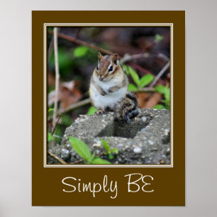 Seien Sie einfach inspirierender Chipmunk Poster