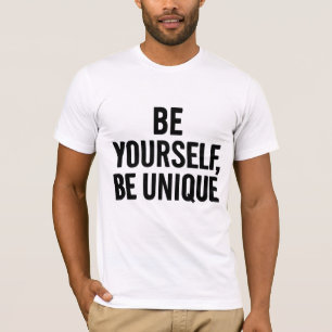 Seien Sie einzigartig - Motivierend Zitat T-SH T-Shirt