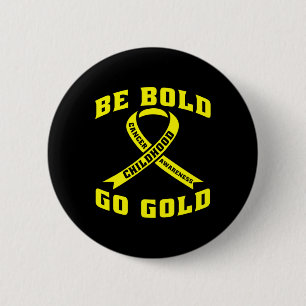 Seien Sie fett Go Gold Kinder Krebs Gelbe Schleife Button
