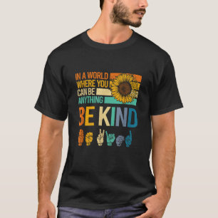 Seien Sie freundlich ASL Sonnenblume T Shirt