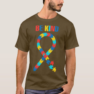 Seien Sie freundlich Autismus Bewusstsein für das  T-Shirt
