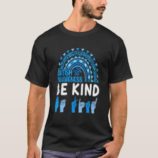 Seien Sie freundlich Autismus Bewusstsein Rainbow  T-Shirt