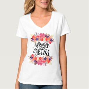 Seien Sie freundlich - Blumenfarbe T-Shirt
