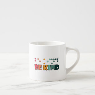 Seien Sie freundlich Braille-Literatur Blindheit B Espressotasse