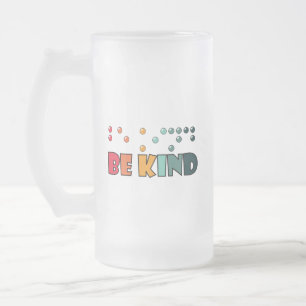 Seien Sie freundlich Braille-Literatur Blindheit B Mattglas Bierglas