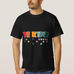 Seien Sie freundlich Braille-Literatur Blindheit B T-Shirt