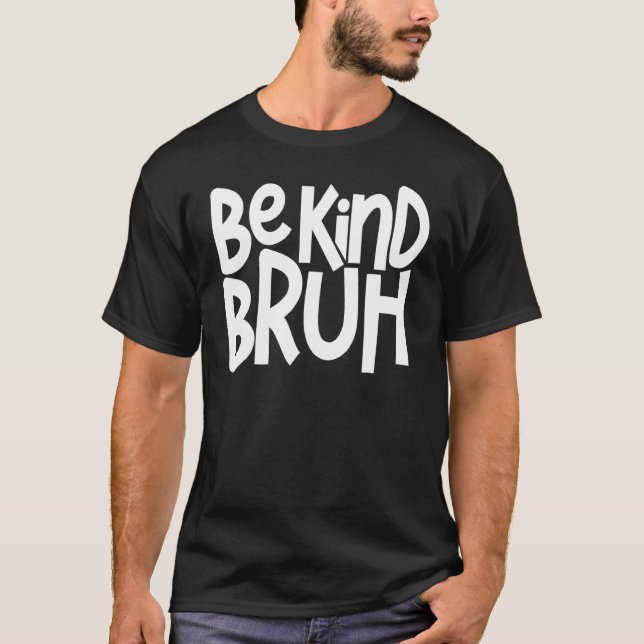 Seien Sie freundlich bruh gegen die Schikanen Kind T-Shirt (Vorderseite)
