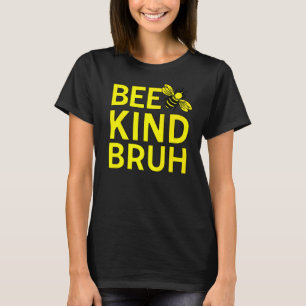 Seien Sie freundlich bruh gegen Schikanen und Freu T-Shirt