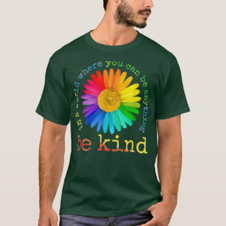 Seien Sie freundlich Daisy Blume Rainbow LGBT Gay T-Shirt