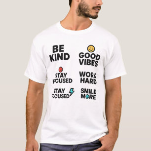 Seien Sie freundlich, gut, arbeiten Sie hart - Mot T-Shirt