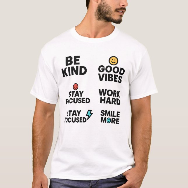 Seien Sie freundlich, gut, arbeiten Sie hart - Mot T-Shirt (Vorderseite)