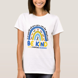 Seien Sie freundlich Rainbow World Down Syndrome A T-Shirt