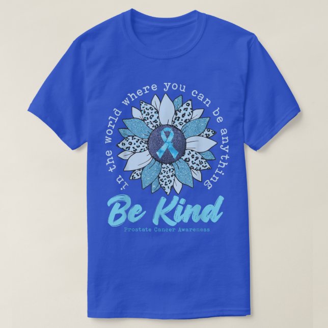Seien Sie freundlich Sonnenblumenblauer Prostatakr T-Shirt (Design vorne)