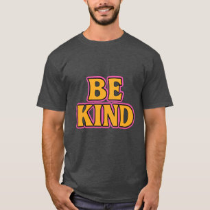 Seien Sie freundlich T-Shirt