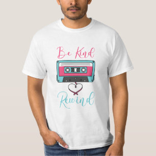 Seien Sie freundlich, T-Shirt zurückspulen