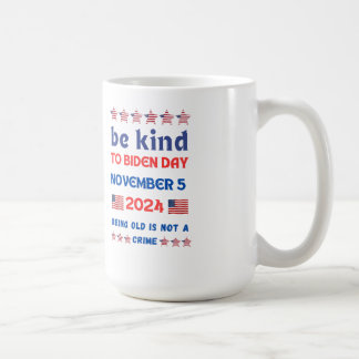Seien Sie freundlich Wahl 2024 Joe Biden Ich bin n Kaffeetasse