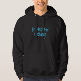 Seien Sie freundlich, wenn Sie sich verändern woll Hoodie