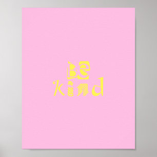 Seien Sie freundlich Wort Art lustiges Poster pink