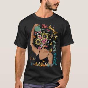 Seien Sie freundlich zu Ihrem Bewusstsein für psyc T-Shirt