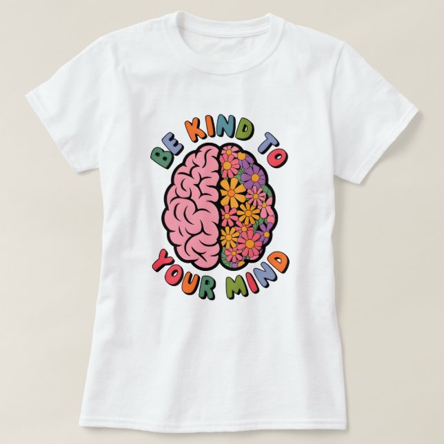 Seien Sie freundlich zu Ihrem Gedächtnis, Blumenge T-Shirt (Design vorne)