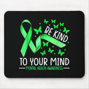 Seien Sie freundlich zu Ihrem Geist psychische Ges Mousepad