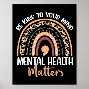 Seien Sie freundlich zu Ihrem Geist psychische Ges Poster