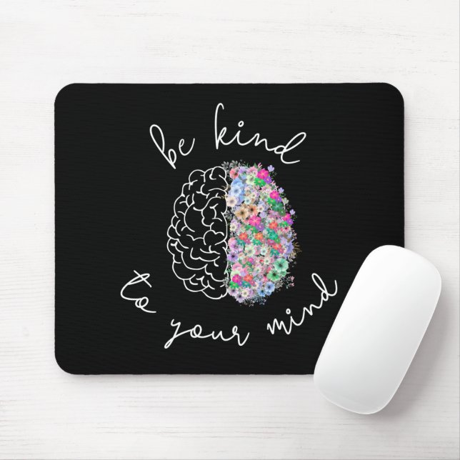Seien Sie freundlich zu Ihrem Geist, wie das Gehir Mousepad (Mit Mouse)