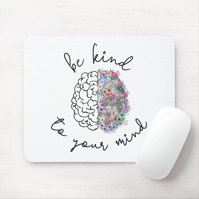 Seien Sie freundlich zu Ihrem Geist, wie das Gehir Mousepad (Mit Mouse)