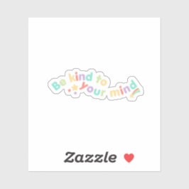 Seien Sie freundlich zu Ihrem Verstand | Niedlich  Aufkleber