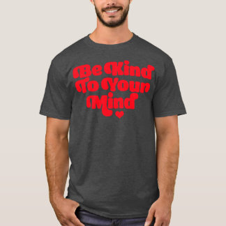 Seien Sie freundlich zu Ihren Vorstellungen von ps T-Shirt