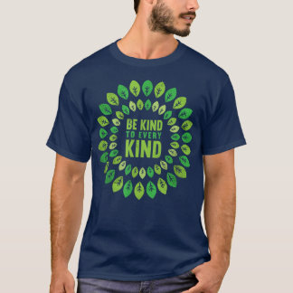 Seien Sie freundlich zu jeder Art pflanzlicher pfl T-Shirt