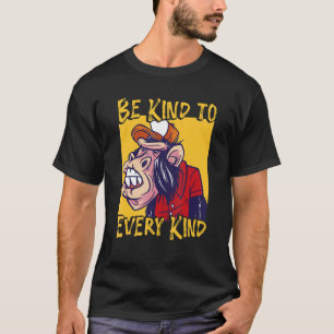 Seien Sie freundlich zu jeder Art von Tierrechten  T-Shirt