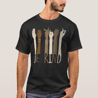 Seien Sie freundliche Zeichen ASL BLM Melanin Prid T-Shirt