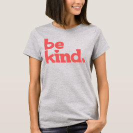 Seien Sie freundlicher korallengrafischer Slogan-T T-Shirt