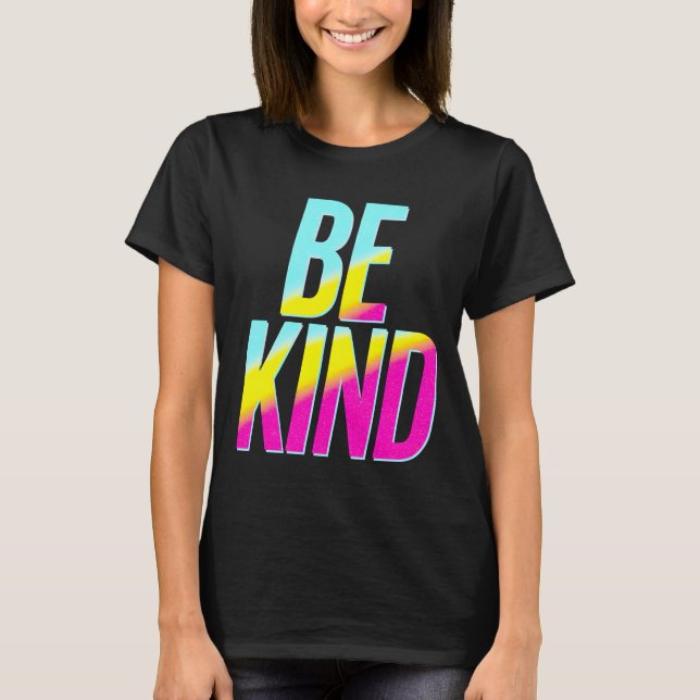 Seien Sie freundlicher T - Shirt (Vorderseite)