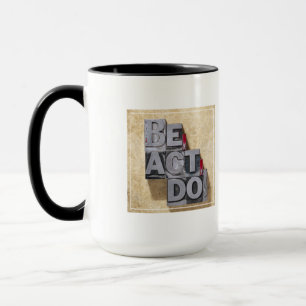 Seien Sie, fungieren Sie, tun Tasse