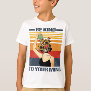 Seien Sie für das Bewusstsein für psychische Gesun T-Shirt