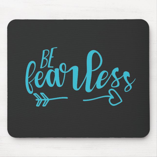 Seien Sie furchtlos Motivierend Zitat Aquamarines  Mousepad (Vorne)
