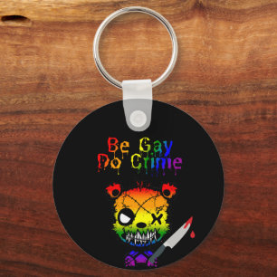 Seien Sie Gay Do Crime LGBTQ+-Bär Schlüsselanhänger
