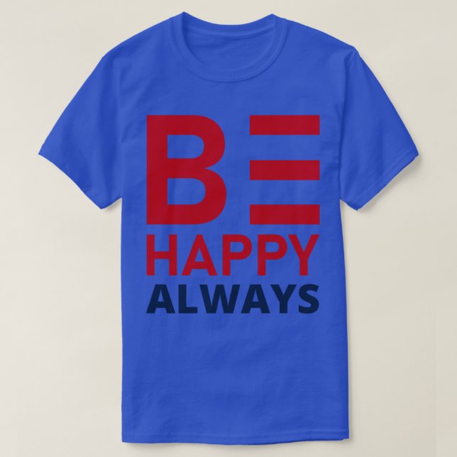 Seien Sie glücklich, immer ein SLove SConfidence Z T-Shirt (Design vorne)